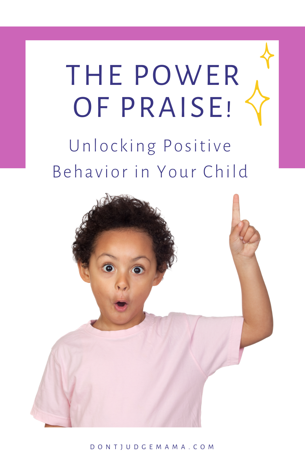 The Power of Praise: How Positive Reinforcement Can Change Your Child’s Behavior